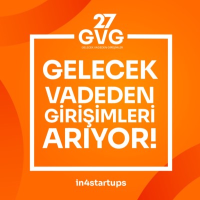 Gelecek Vadeden Girişimler ( GVG27) Yarışmasına Başvurular Başladı
